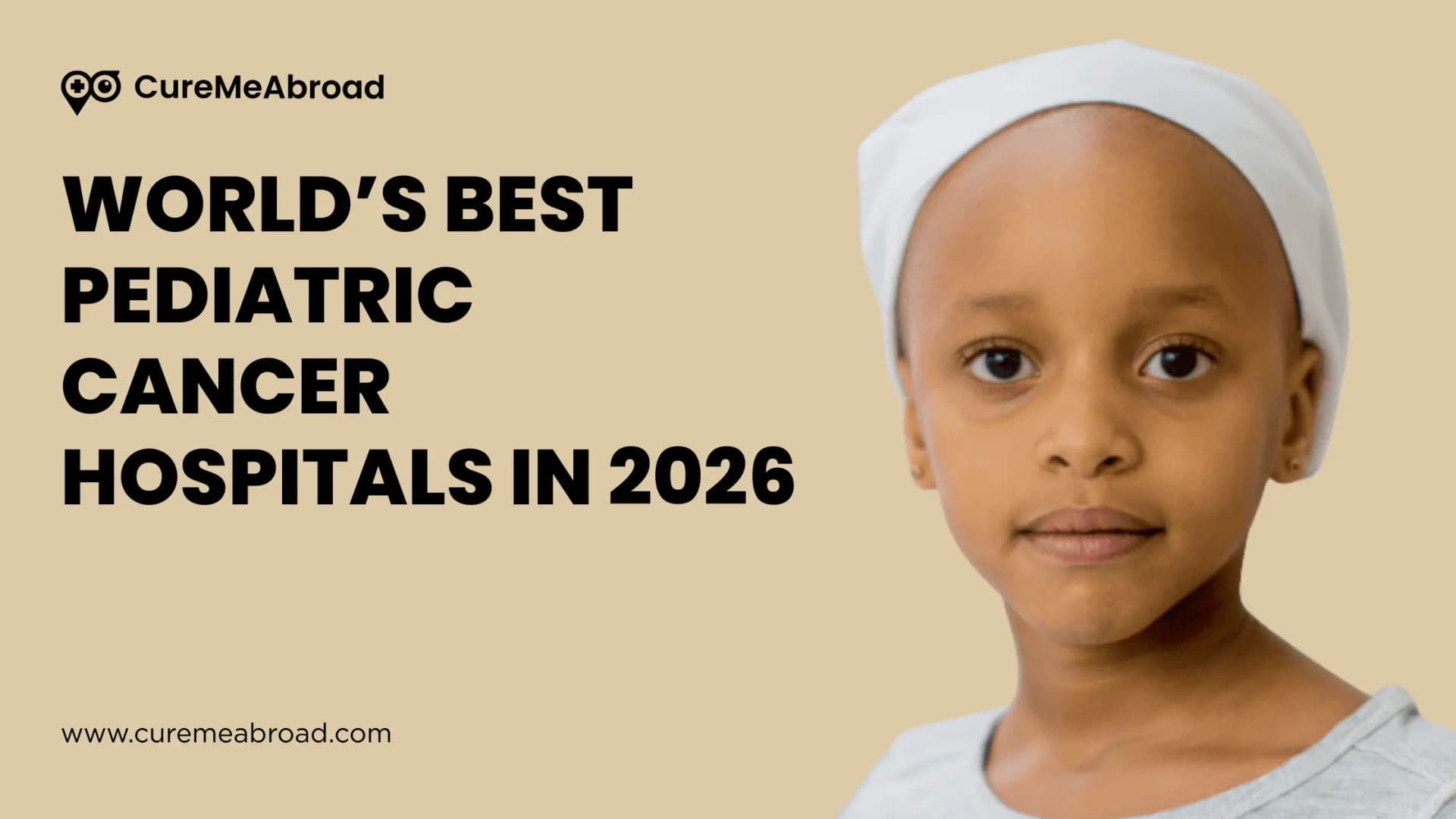 World’s Best Pediatric Cancer Hospitals in 2026: A Global Guide for Families