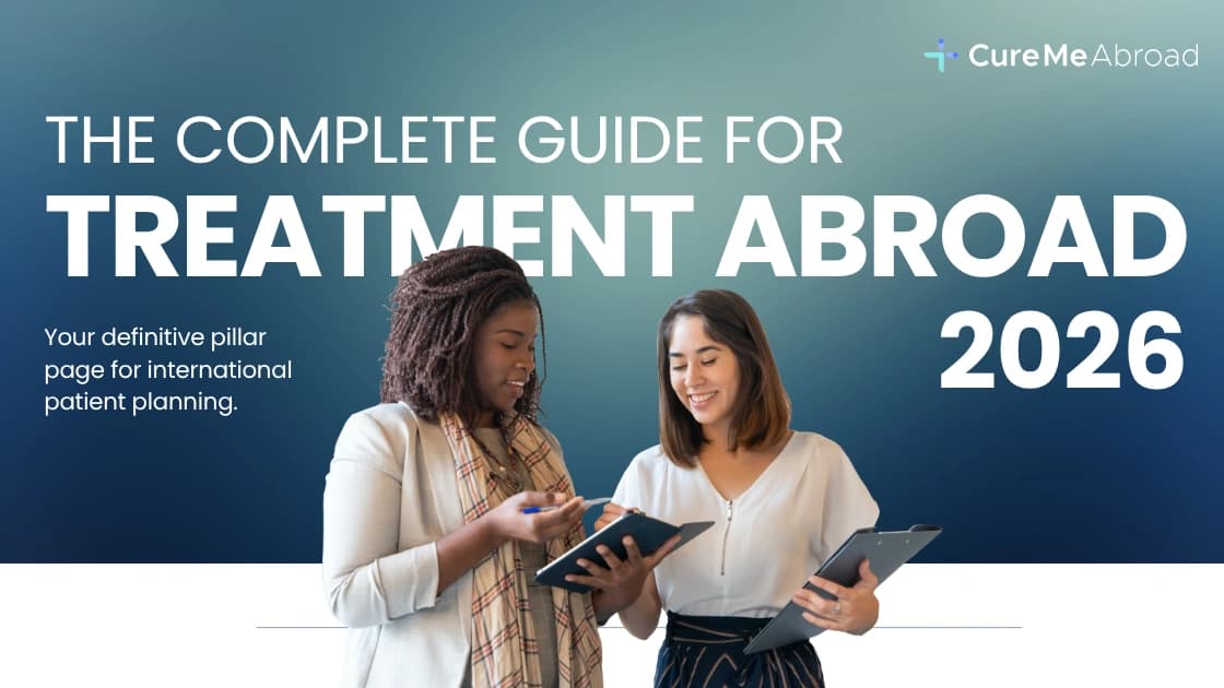 The Complete Guide to Getting Medical Treatment Abroad in 2026