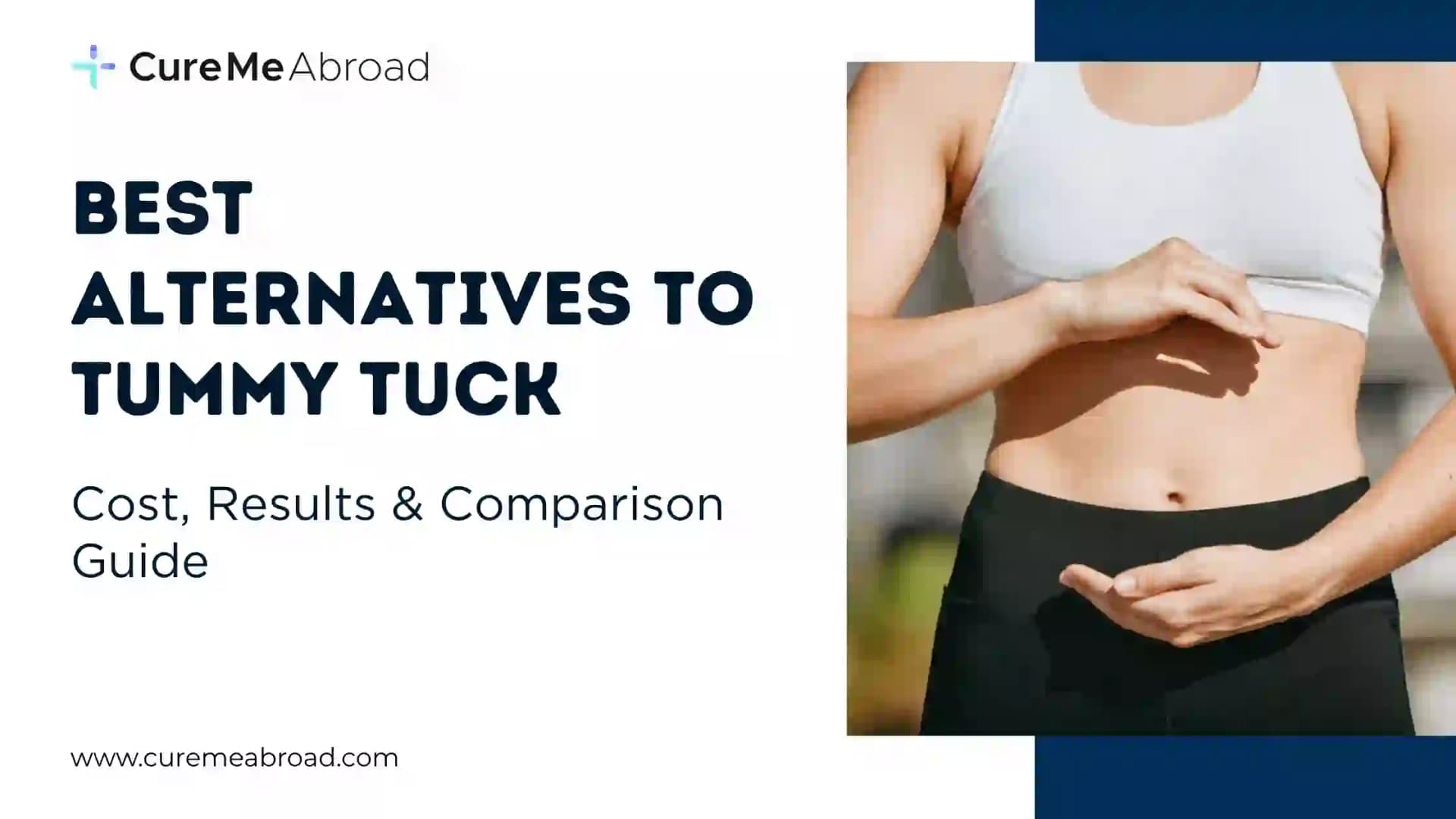Best Alternatives to Tummy Tuck: Cost, Results & Comparison Guide
