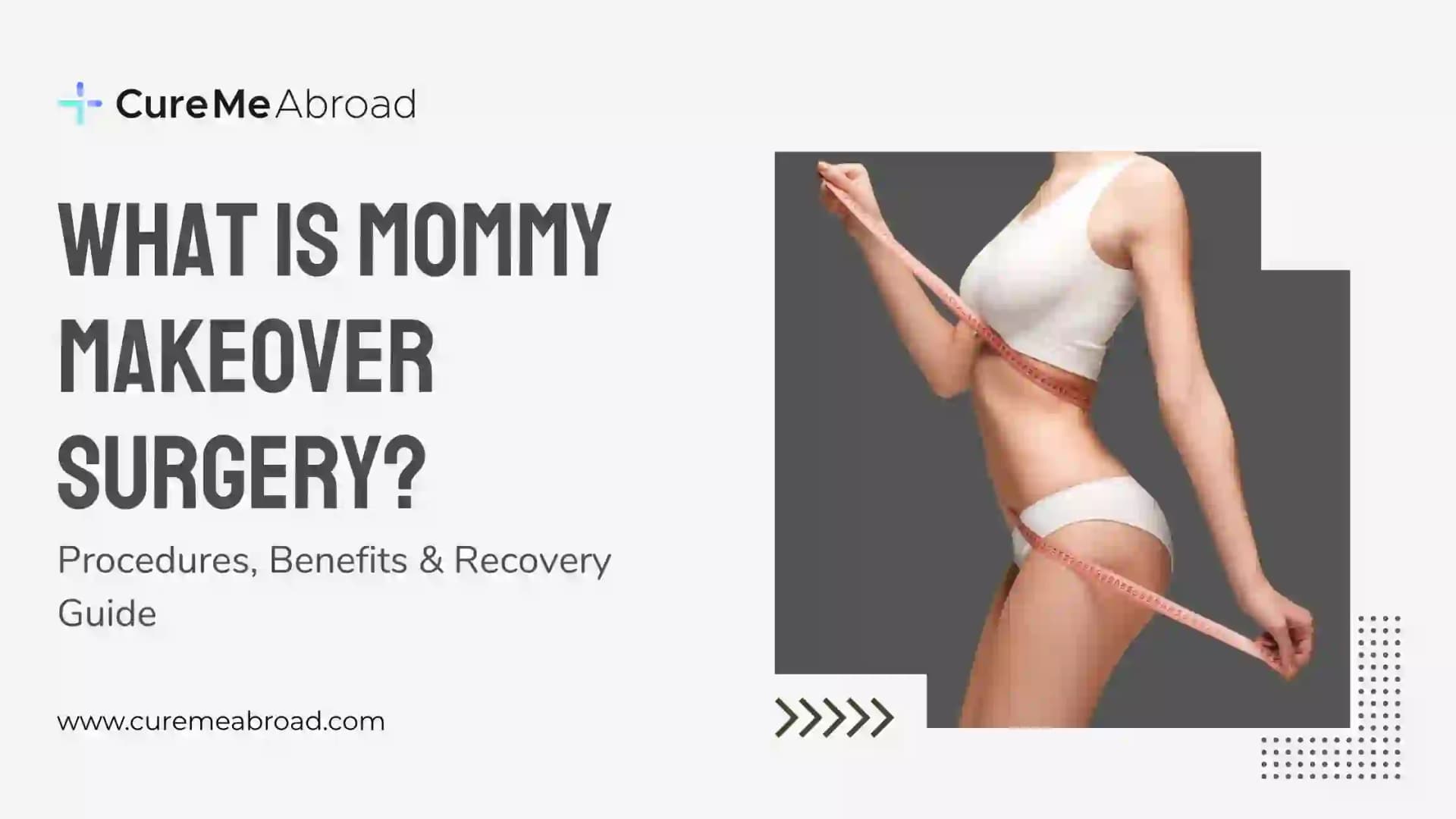 Mommy Makeover Surgery: The Complete 2026 Guide