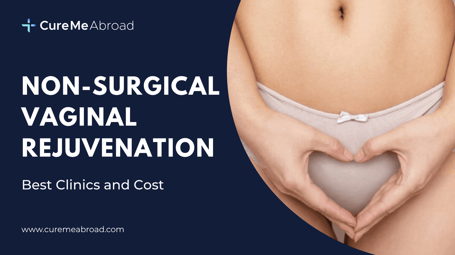 Non-Surgical Vaginal Rejuvenation: Procedures, Benefits, Best Clinics, and Cost