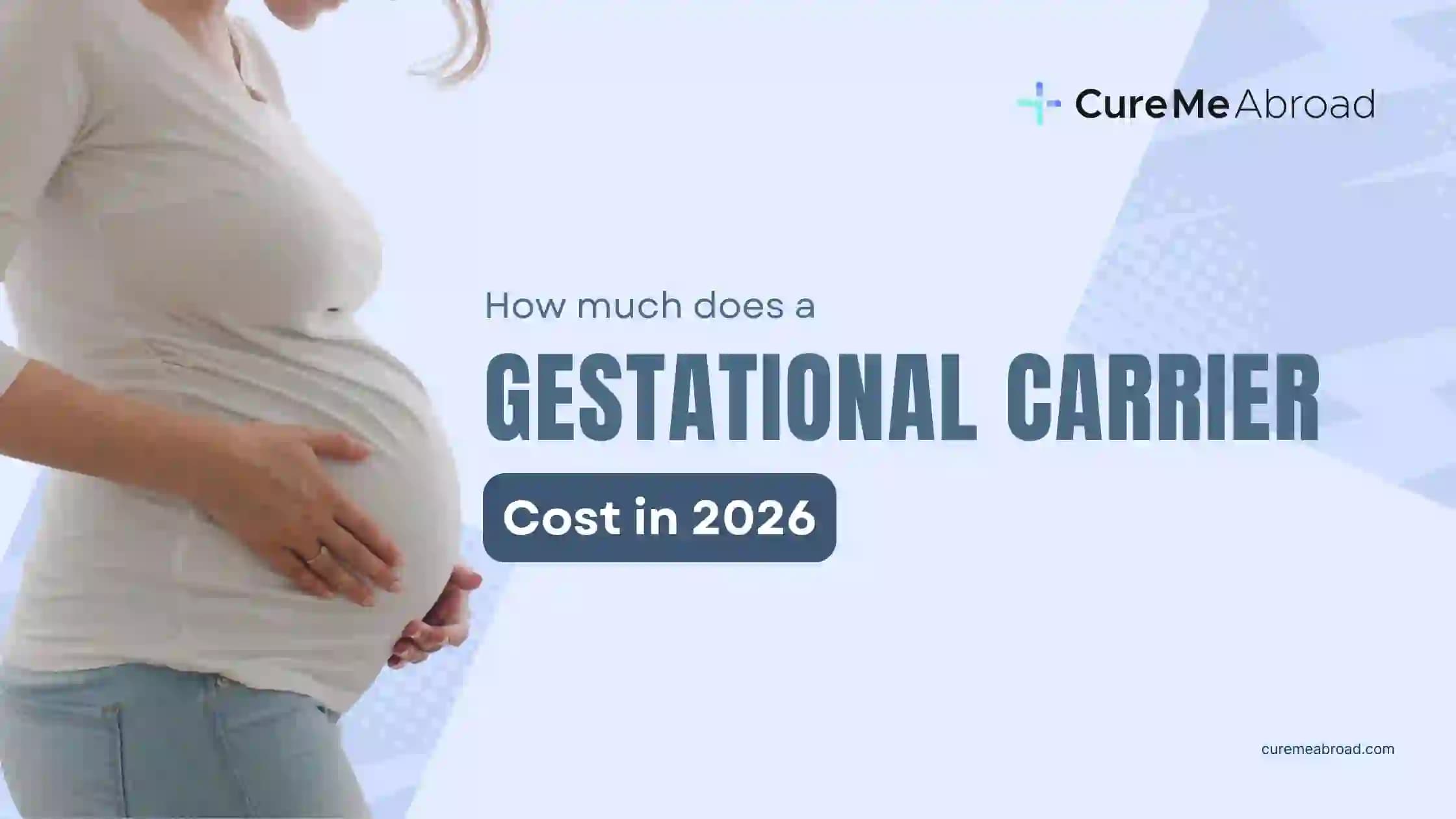 Cost of Gestational Carrier in 2026: Complete Breakdown for Intended Parents