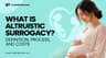 What Is Altruistic Surrogacy? Definition, Process, and Costs