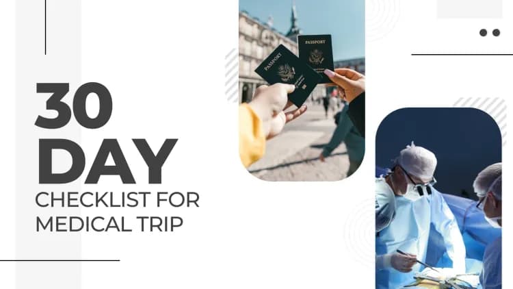 Visa, Flights, Surgery: The Ultimate 30 Day Checklist for Your Medical Trip